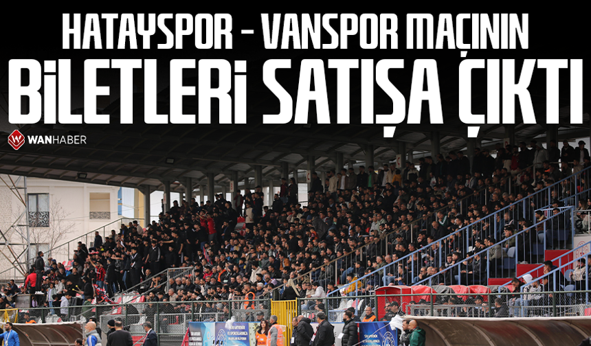 Hatayspor - Vanspor maçının biletleri satışa çıktı