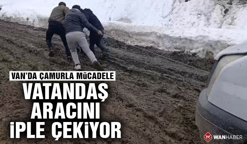 Van'da vatandaşlar araçlarını iple çekerek ilerliyor
