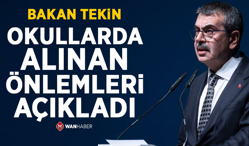 Yusuf Tekin okullarda alınan önlemleri açıkladı!