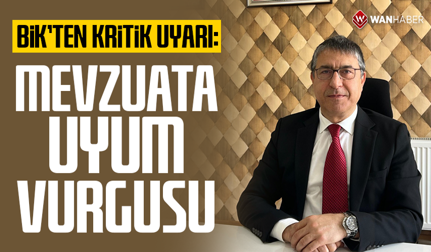 BİK'ten kritik uyarı: Mevzuata uyum vurgusu