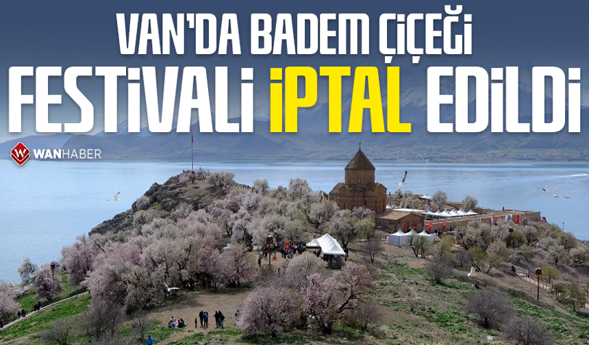 Van’da Badem Çiçeği Festivali iptal edildi