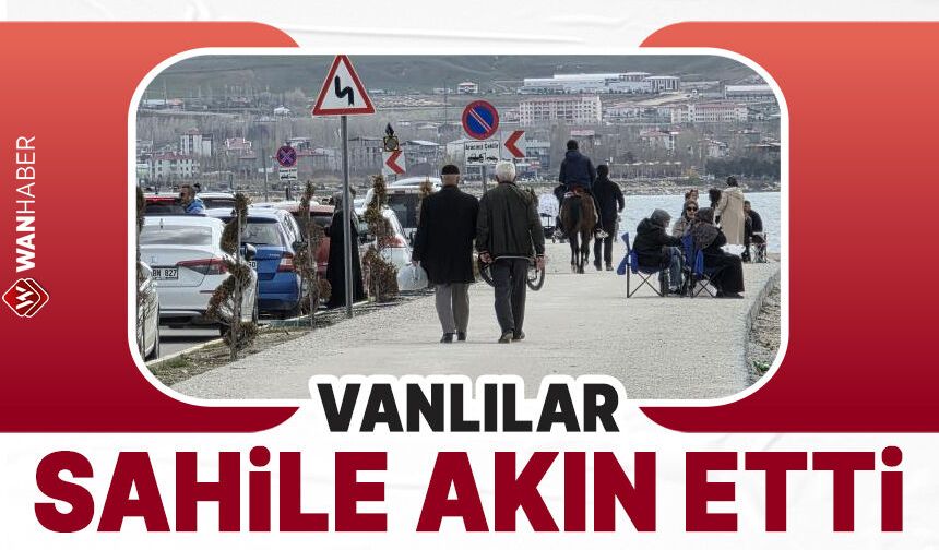 Güneşi gören Vanlılar sahile akın etti