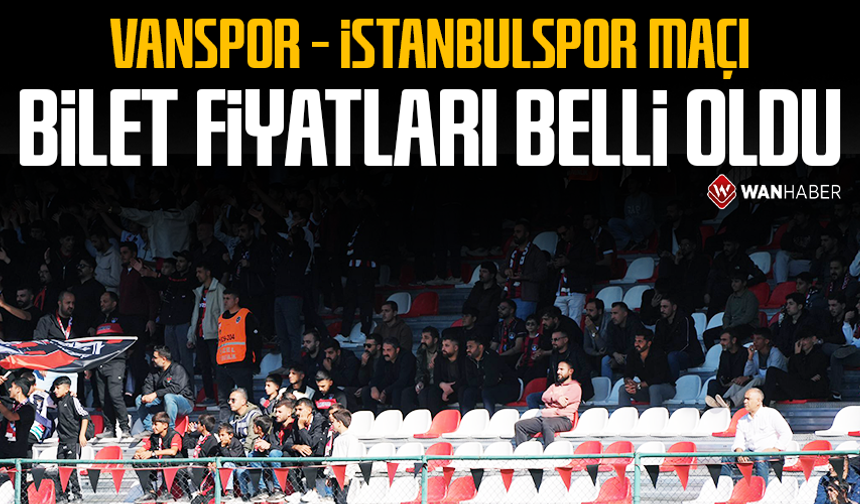 Vanspor- İstanbulspor maçı bilet fiyatları belli oldu