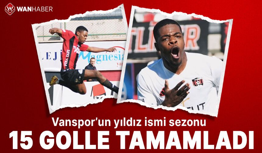 Vanspor’un yıldız ismi sezonu 15 golle tamamladı