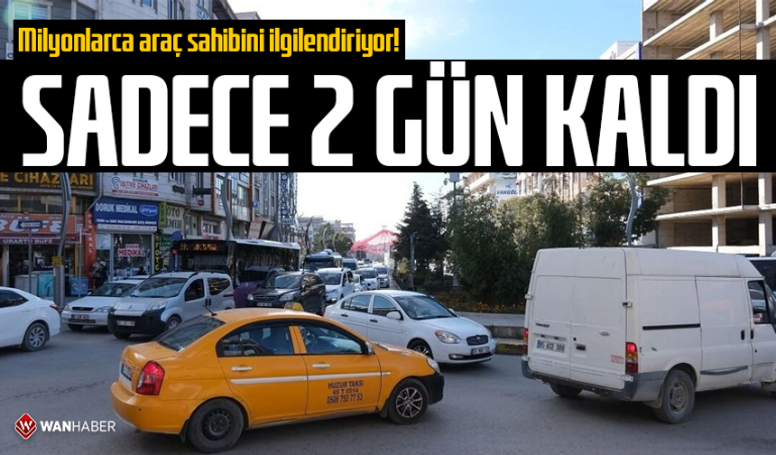 Milyonlarca araç sahibini ilgilendiriyor! Sadece 2 gün kaldı