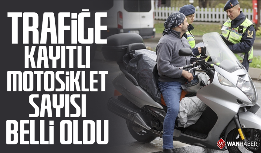 Trafiğe kayıtlı motosiklet sayısı belli oldu