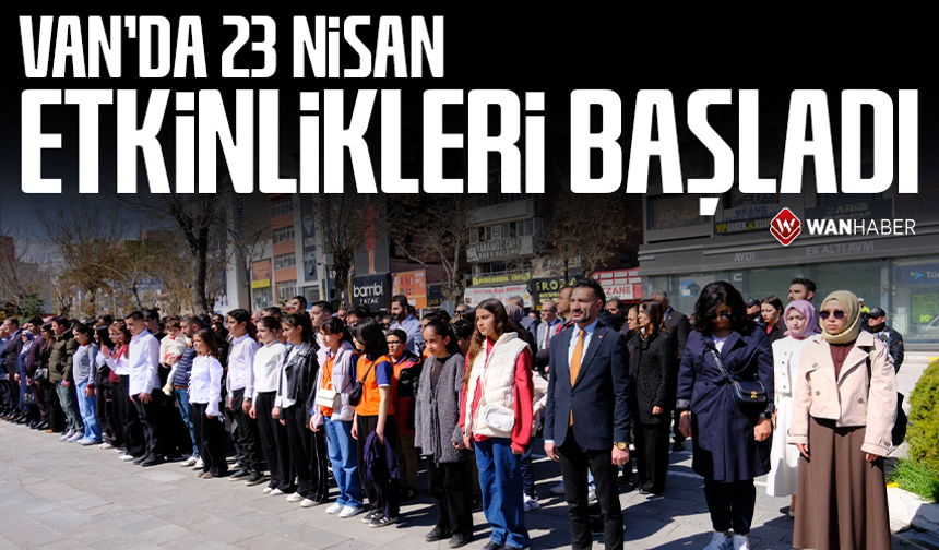 Van’da 23 Nisan etkinlikleri başladı