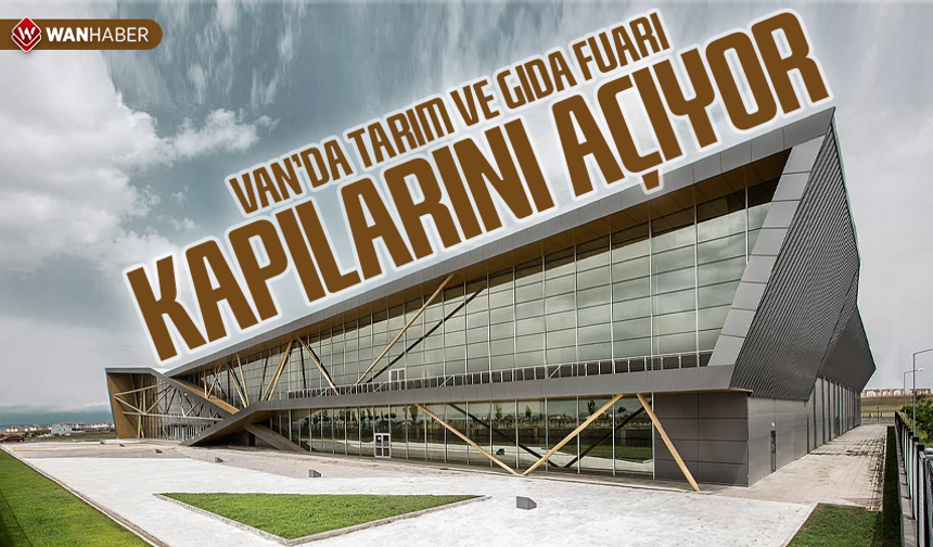 Van’da Tarım ve Gıda Fuarı kapılarını açıyor