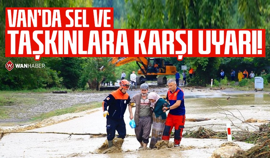 Van’da sel ve taşkınlara karşı uyarı!