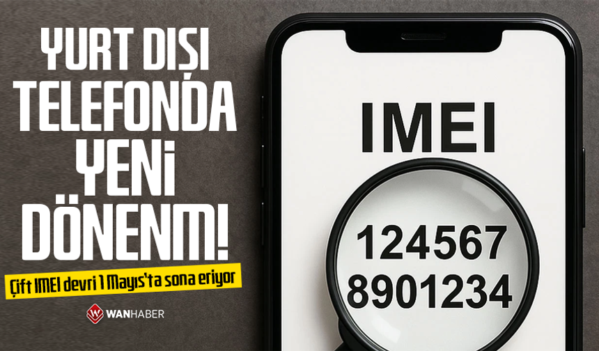 Yurt dışı telefonda yeni dönem! 1 Mayıs’ta sona eriyor