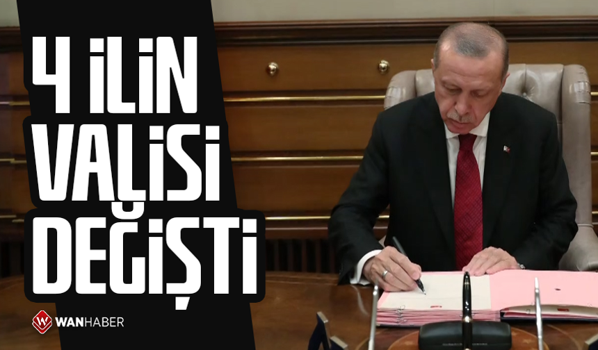Resmi Gazete'de yayımlandı: 4 ilin valisi değişti