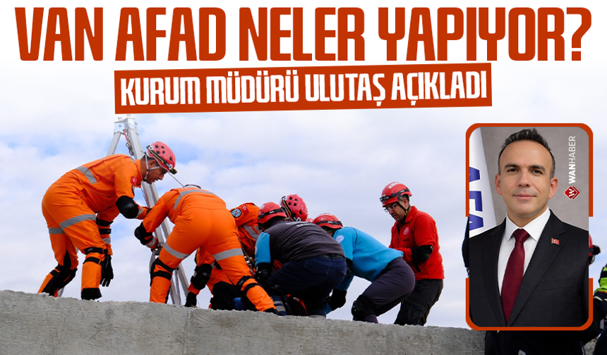 Van AFAD neler yapıyor? Kurum Müdürü Ulutaş açıkladı