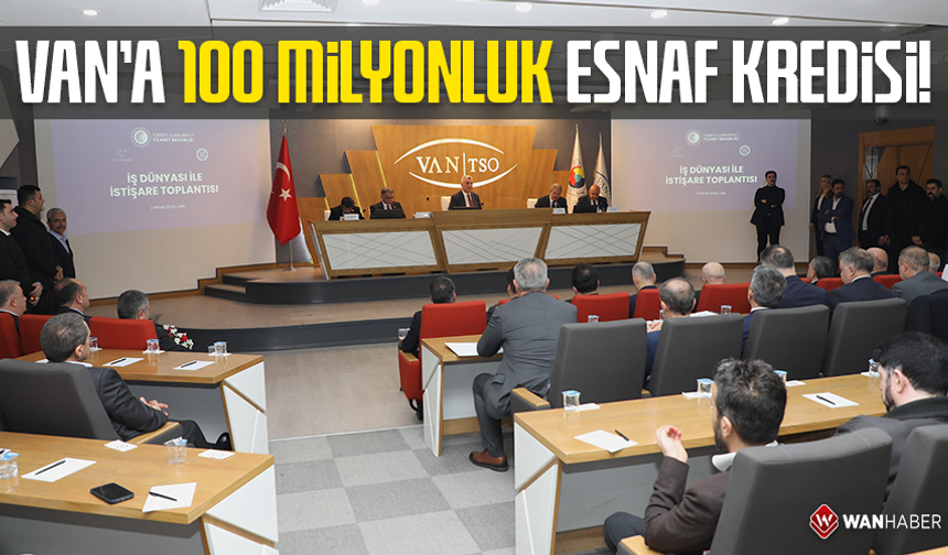 Van’a 100 milyonluk esnaf kredisi!