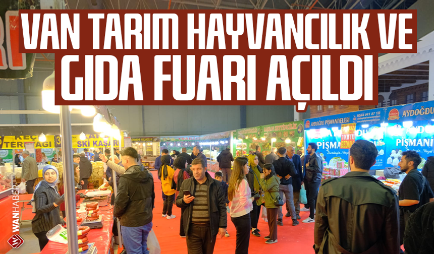 Van Tarım Hayvancılık ve Gıda Fuarı açıldı