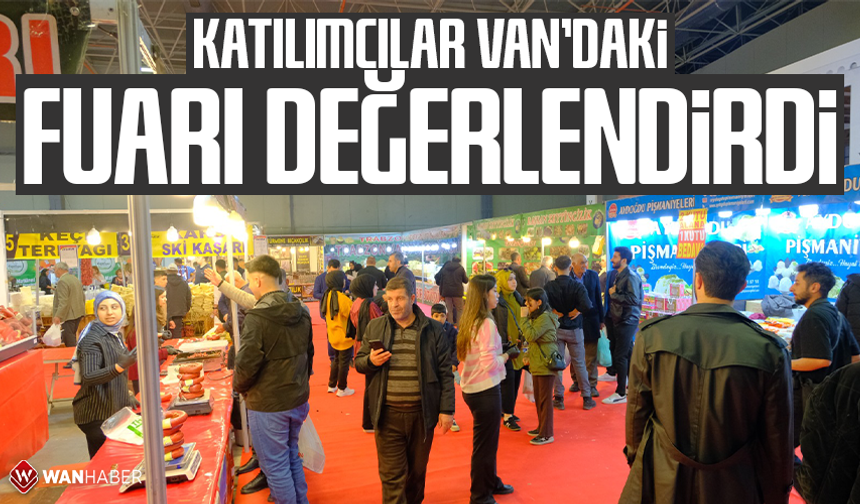 Katılımcılar Van’daki fuarı değerlendirdi