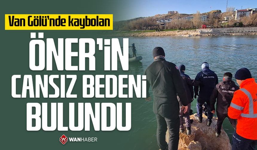 Van Gölü’nde kaybolan Boran Öner’in cansız bedeni bulundu
