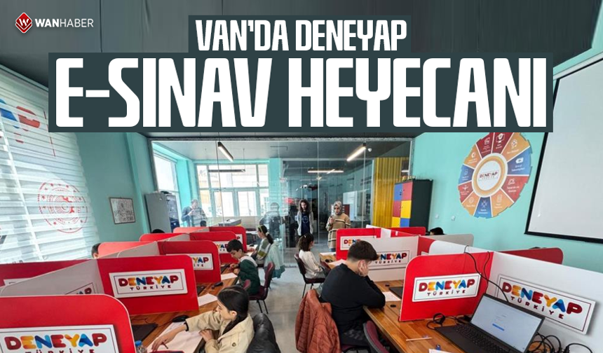 Van’da Deneyap e-sınav heyecanı