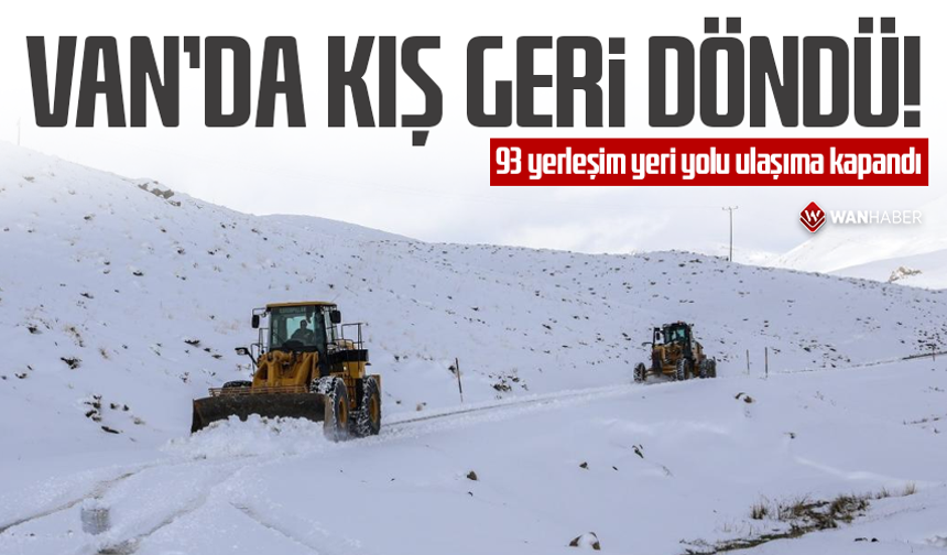 Van’da kış geri döndü! 93 yerleşim yeri yolu ulaşıma kapandı