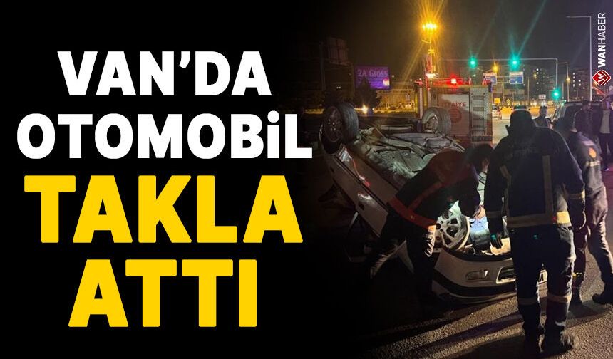 Van'da otomobil takla attı 1 yaralı!