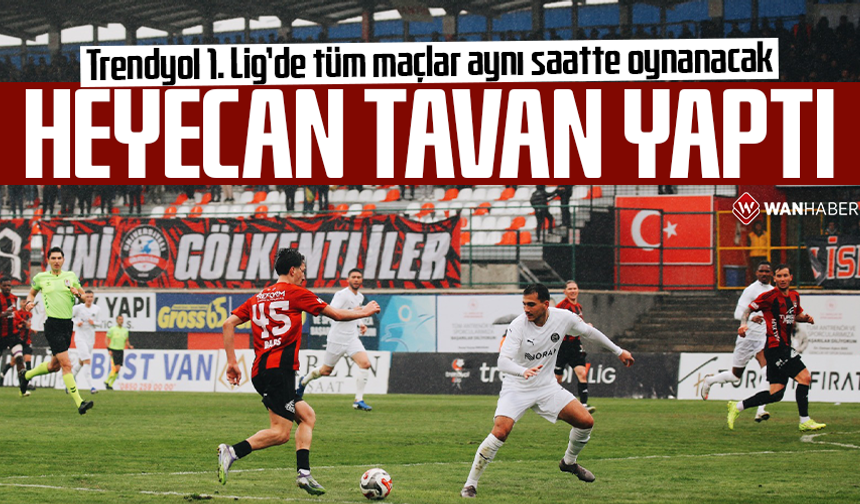 Heyecan tavan yaptı! Trendyol 1. Lig’de tüm maçlar aynı saatte oynanacak