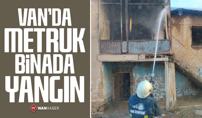 Van'da metruk binada yangın