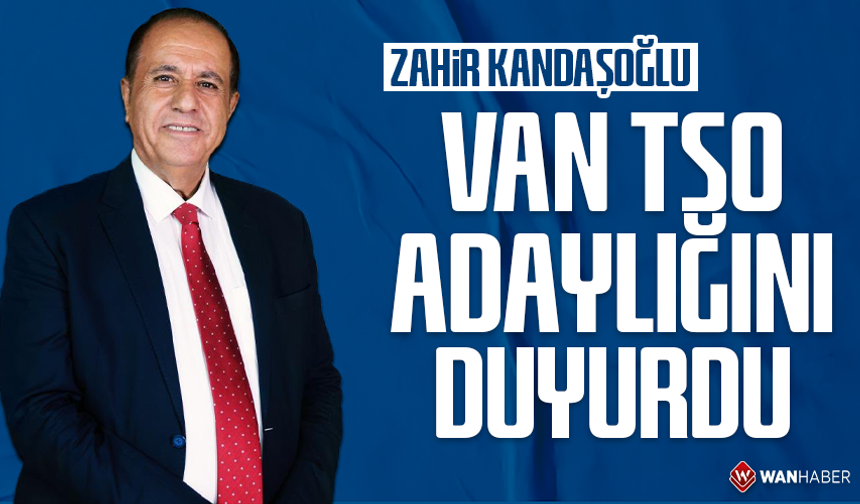 Kandaşoğlu, Van TSO adaylığını duyurdu