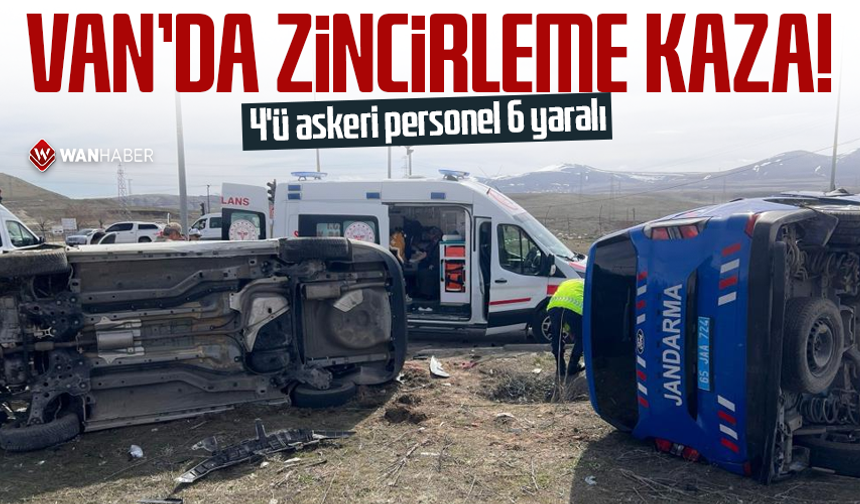 Van’da zincirleme kaza! 4'ü askeri personel 6 yaralı