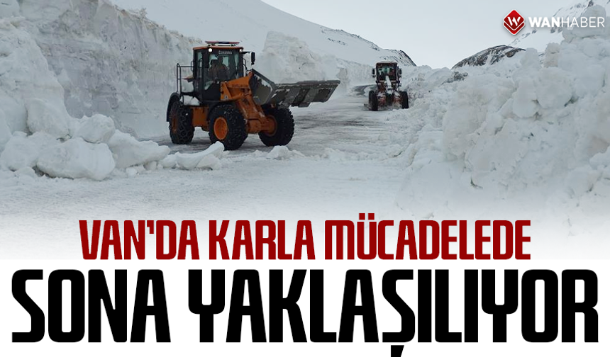 Van'da karla mücadelede sona yaklaşılıyor