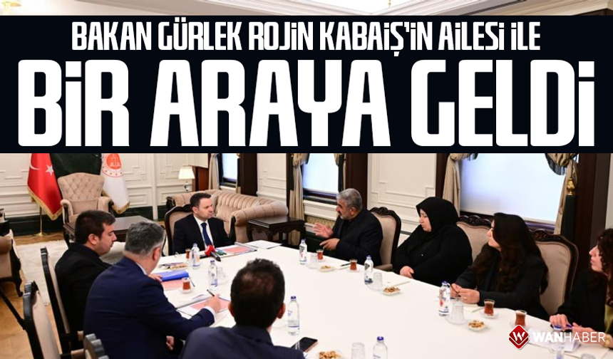 Adalet Bakanı Gürlek Rojin Kabaiş'in ailes ile bir araya geldi