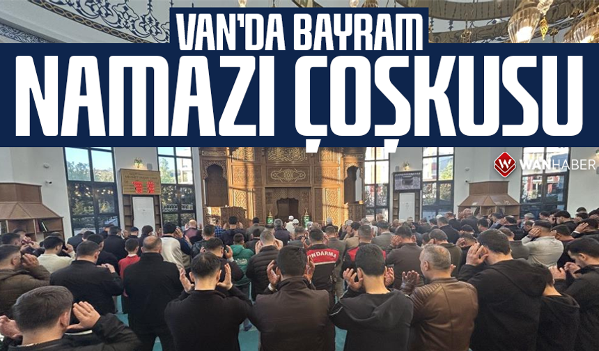 Van'da Kurban Bayramı namazı coşkusu