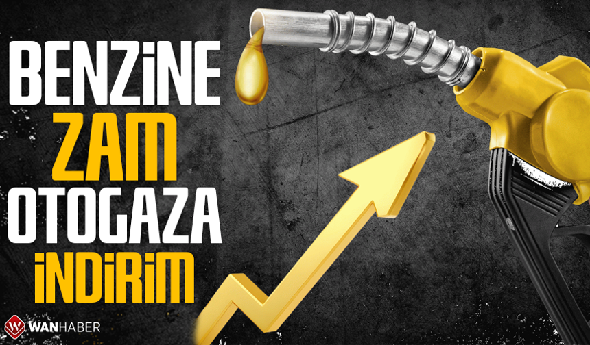Benzine zam, otogaza indirim