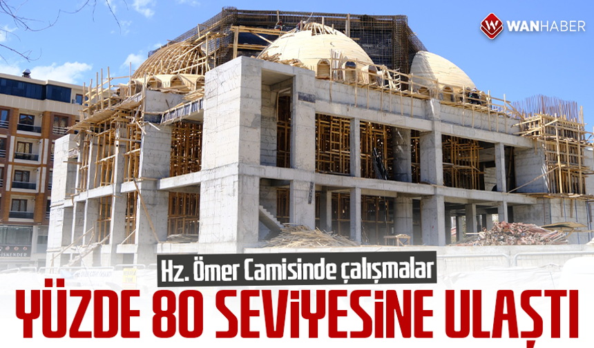 Hz. Ömer Camisinde çalışmalar yüzde 80 seviyesine ulaştı