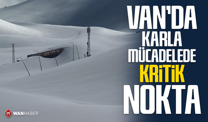 Van'da karla mücadelede kritik nokta