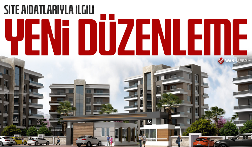 Site aidatlarında yeni düzen başladı