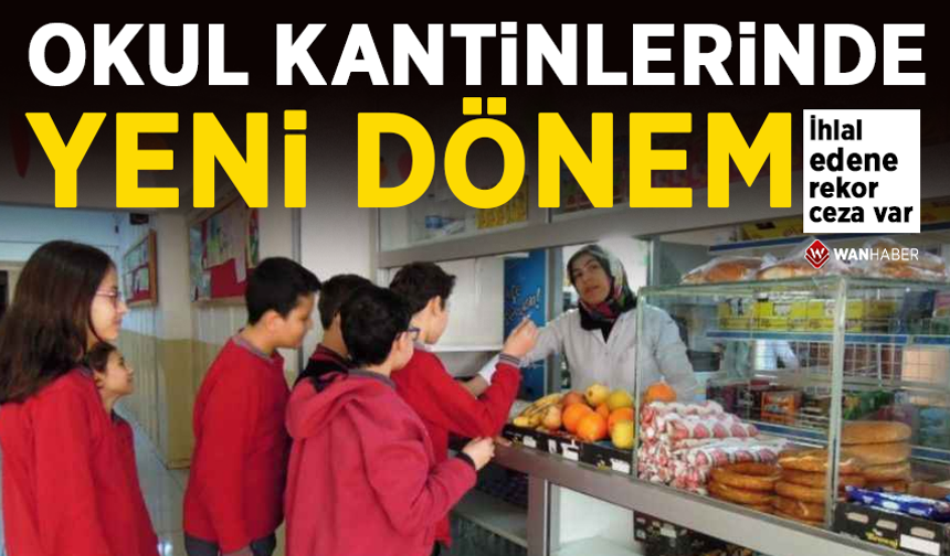Okul kantinlerinde yeni dönem: İhlal edene rekor ceza var