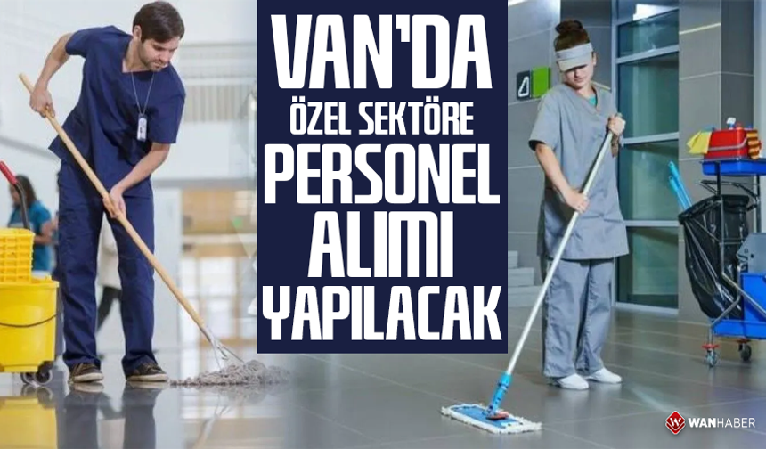 Van’da özel sektöre personel alımı yapılacak