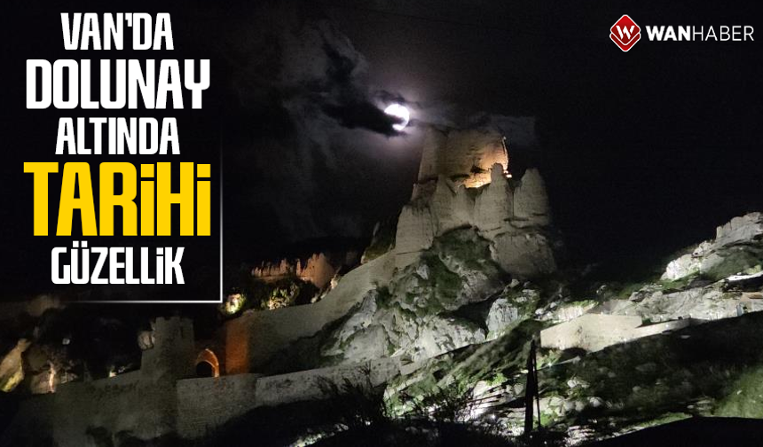 Van’da Dolunay Altında Tarihi Güzellik