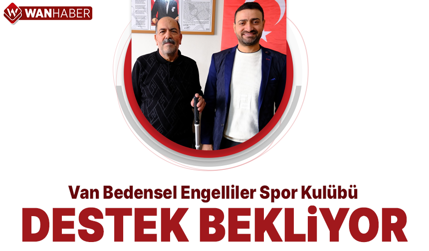 Van Bedensel Engelliler Spor Kulübü destek bekliyor
