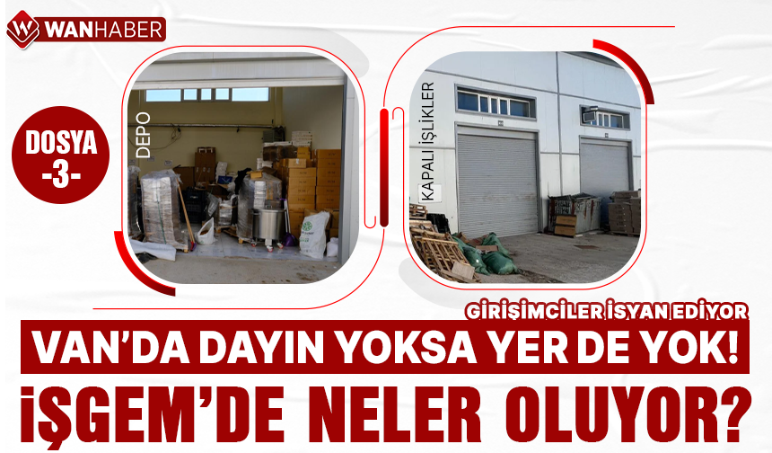 Van İŞGEM'de neler oluyor? Dosya-3