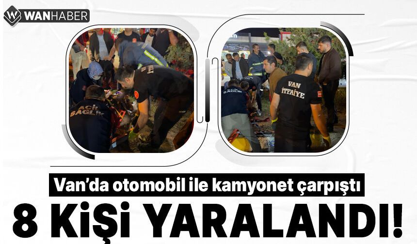 Van'da otomobil ile kamyonet çarpıştı, 8 yaralı!
