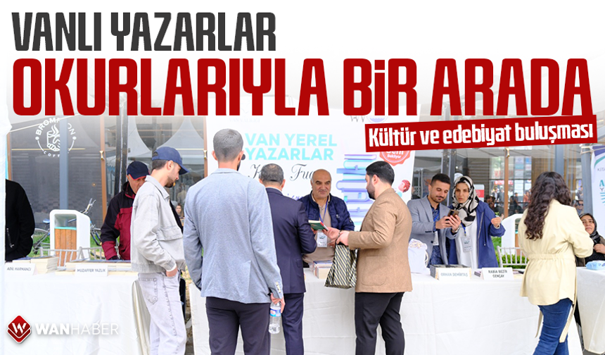 Vanlı yazarlar okurlarıyla bir arada: Kültür ve edebiyat buluşması