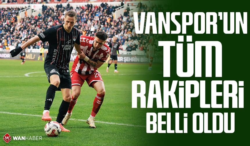 Vanspor’un tüm rakipleri belli oldu