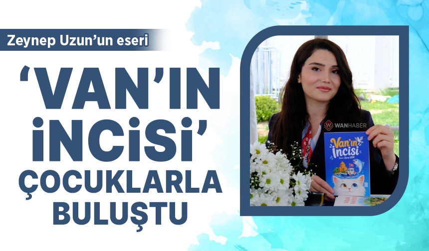 Zeynep Uzun'un eseri 'Van’ın İncisi' Kitap Fuarı'nda çocuklarla buluştu