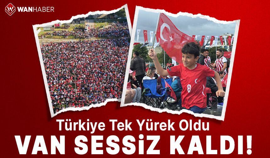 Milli Maç Heyecanının Ortak Yaşanamadığı İl Van Oldu
