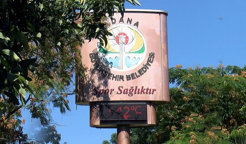 Adana’da termometreler 42 dereceyi gösterdi
