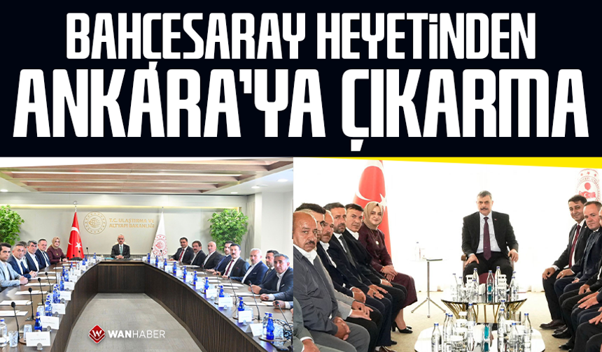 Bahçesaray heyetinden Ankara’ya çıkarma