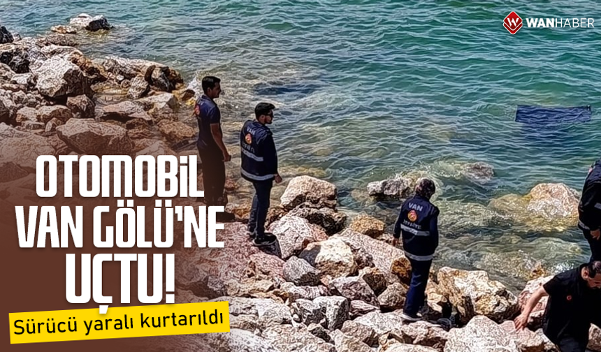 Otomobil Van Gölü'ne uçtu: Sürücü yaralı kurtarıldı