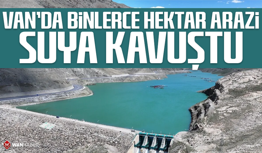 Van'da binlerce hektar arazi suya kavuştu