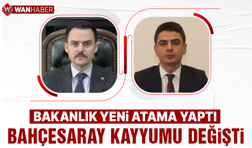 Bahçesaray’a Yeni Kayyum Atandı!