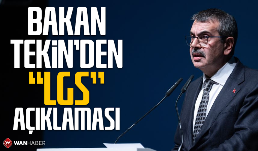 Bakan Tekin'den LGS açıklaması
